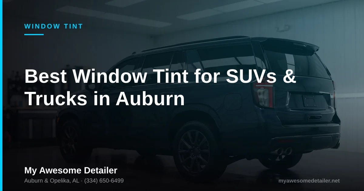 SUV with ceramic window tint on rear and cargo glass, best window tint for SUVs and trucks, My Awesome Detailer, Opelika AL