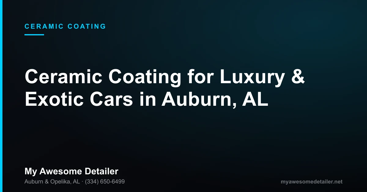 Professional ceramic coating on a luxury exotic sports car at My Awesome Detailer in Opelika Alabama showing deep gloss finish after full paint correction