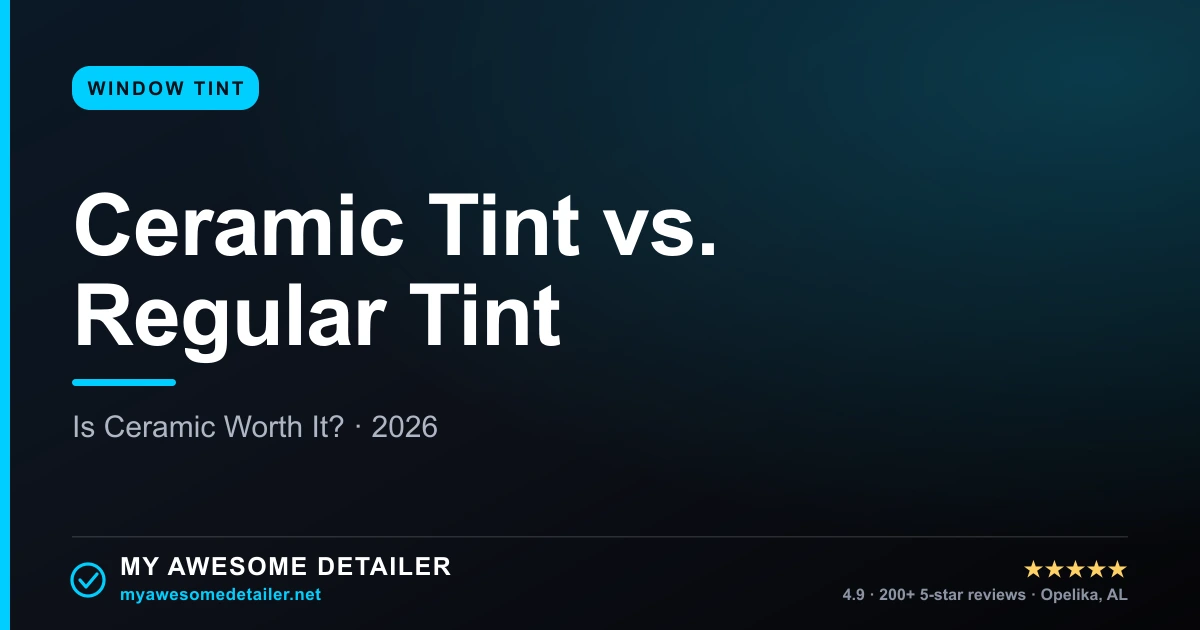 Ceramic tint vs regular tint comparison — My Awesome Detailer, Opelika AL