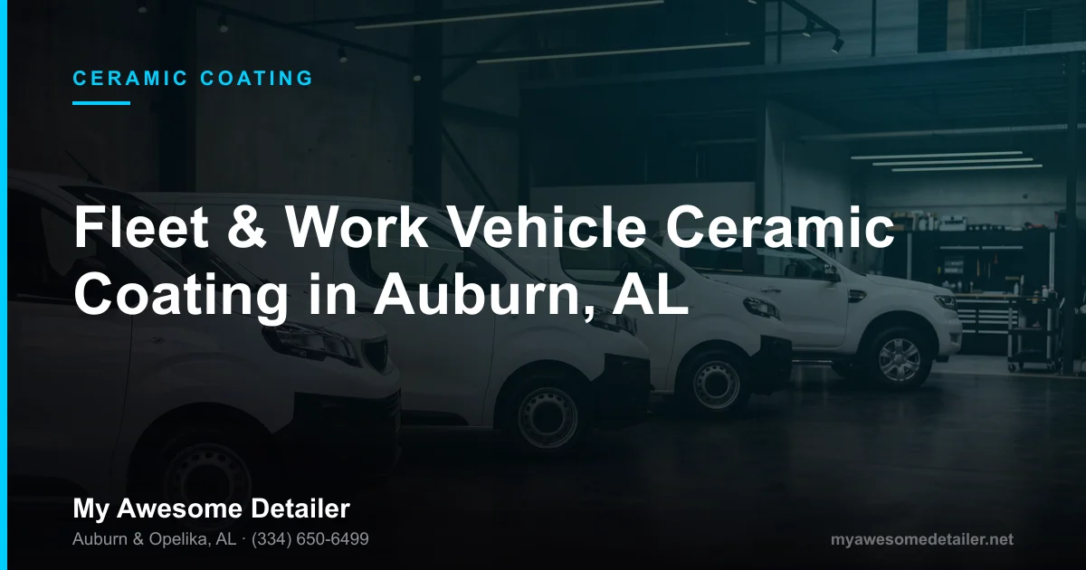 Fleet of ceramic coated work trucks and vans at My Awesome Detailer in Opelika Alabama showing glossy protected paint finish