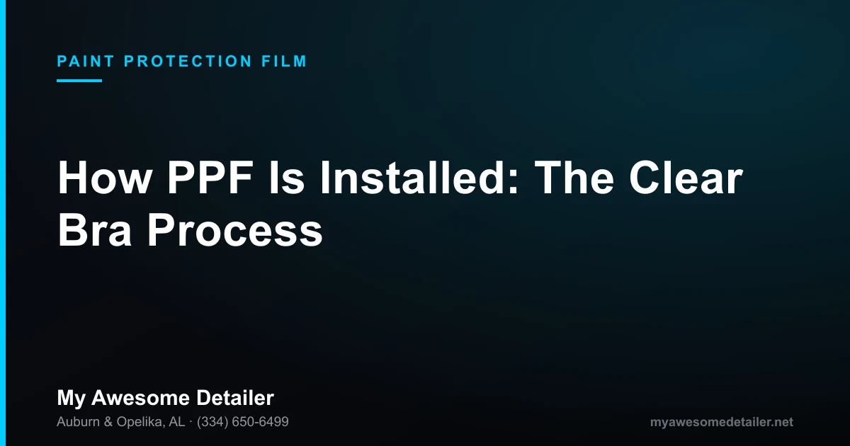 PPF clear bra installation process in Auburn AL showing film application and squeegee work at My Awesome Detailer, Opelika AL