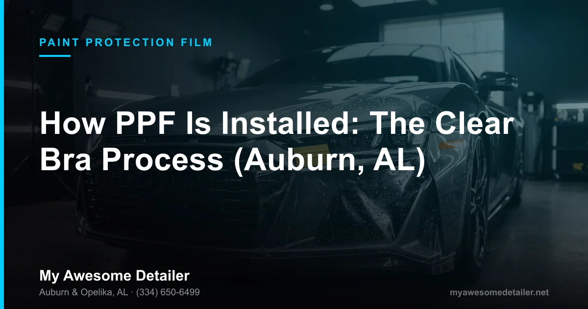 PPF clear bra installation process in Auburn AL showing film application and squeegee work at My Awesome Detailer, Opelika AL
