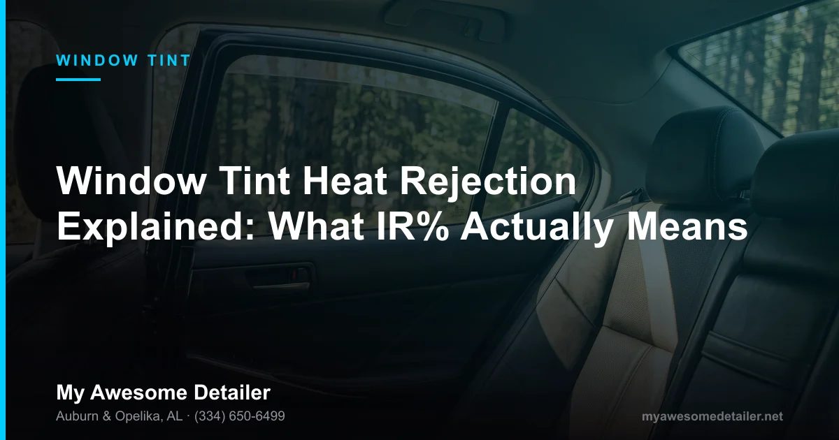Window tint heat rejection and IR% explained, sunlight through a tinted car window, My Awesome Detailer, Opelika AL
