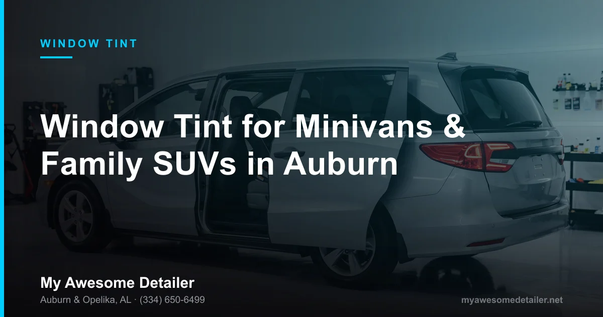 Family minivan window tint with darker ceramic film on the rear rows and a legal shade up front, My Awesome Detailer, Opelika AL