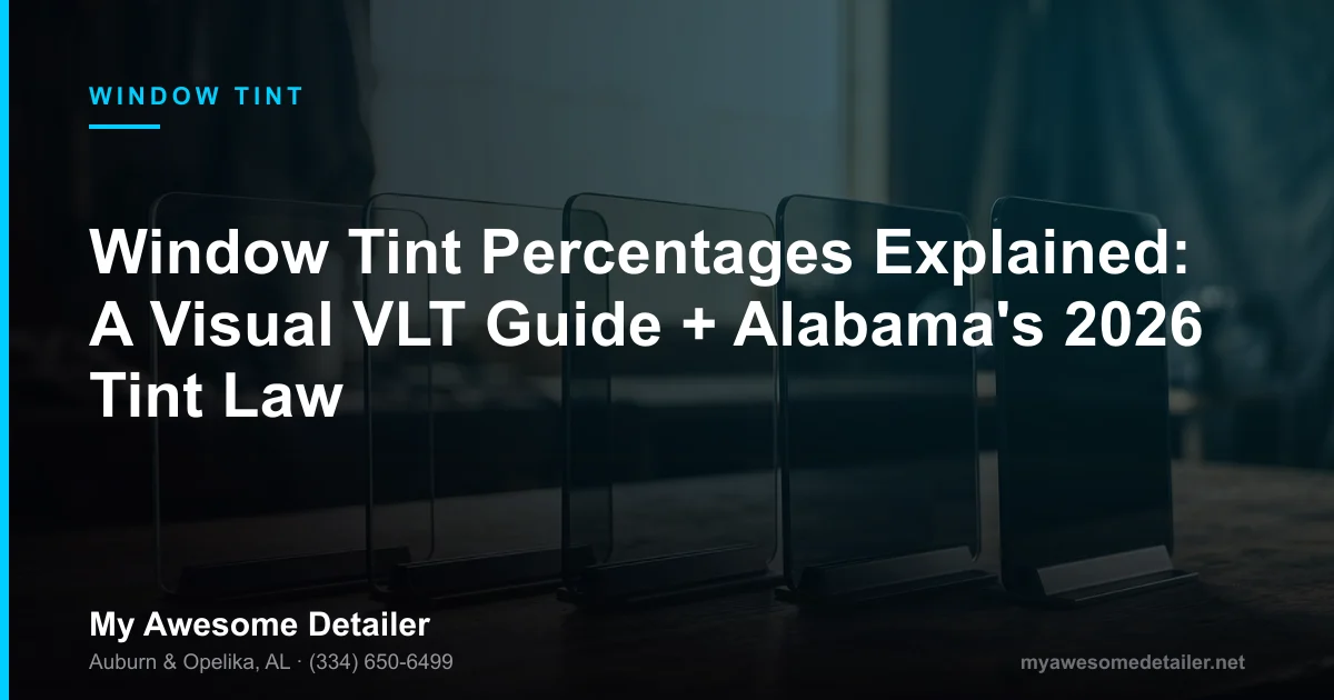 Window tint VLT percentage guide — My Awesome Detailer, Opelika AL